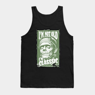 I'm not old I'm Classic Frankenstein Monster Tank Top